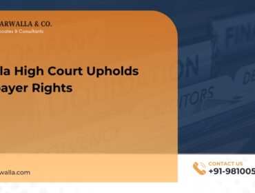 Kerala High Court Upholds Taxpayer Rights