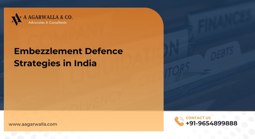 Embezzlement Defence Strategies in India