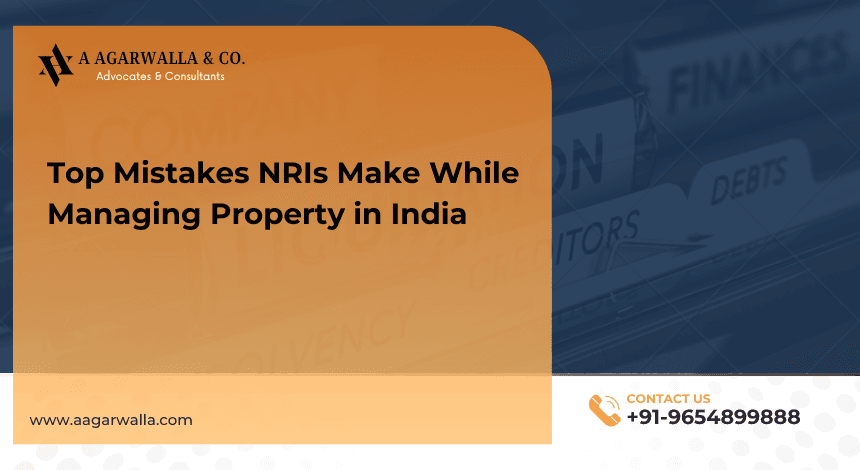 Mistakes NRIs make while managing property in India