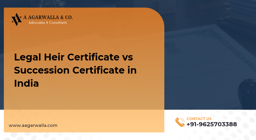 Legal Heir Certificate vs Succession Certificate